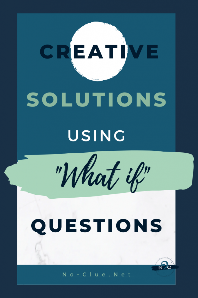 creative solutions using "what if" questions pinterest pin.