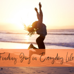 finding joy in everyday life