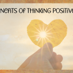 Benefits of Thinking Positively
