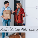 How Small Acts Can Make Huge Impacts