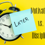 Motivation vs. Discipline