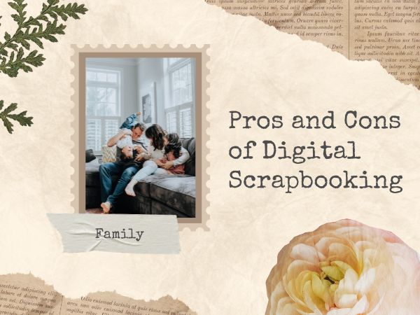 Pros and Cons of Digital Scrapbooking