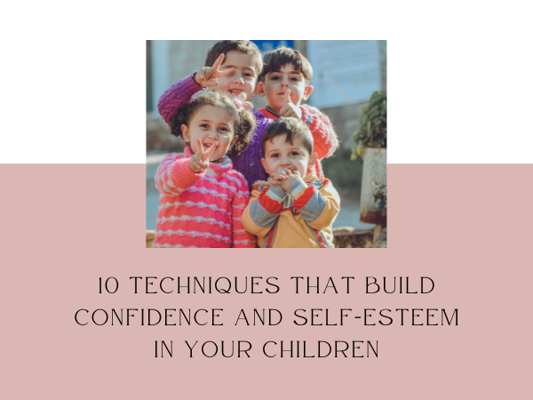 10 Ways to Build Self-Esteem in Your Children