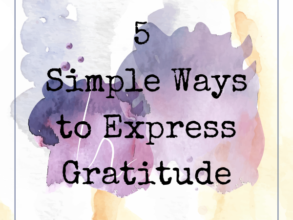 5 Simple Ways to Express Gratitude