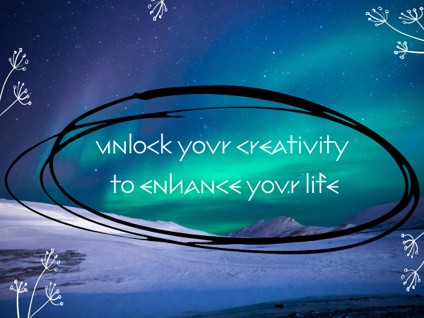 Creativity Can Enhance Your Life